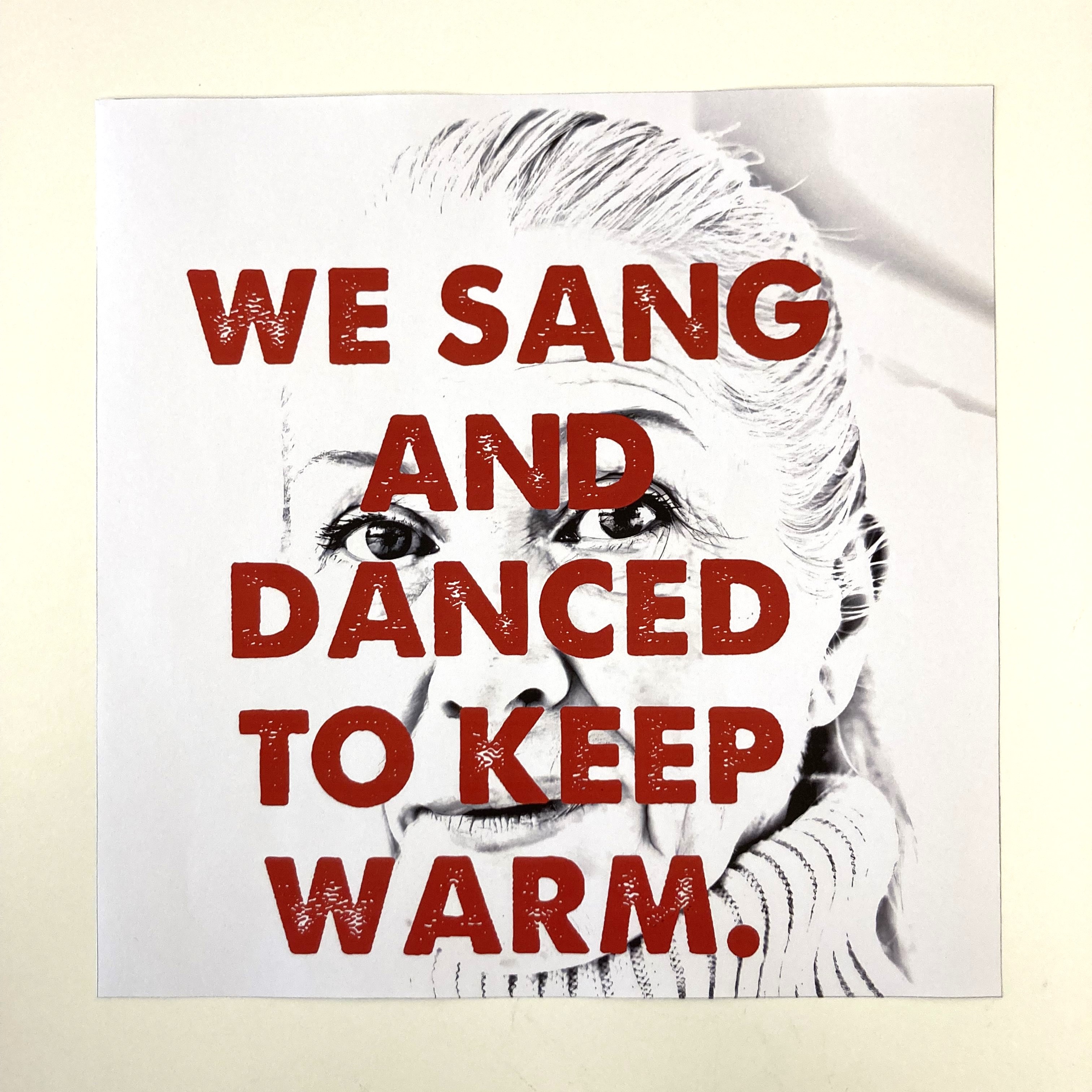 We sang and danced to keep warm